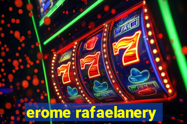 erome rafaelanery